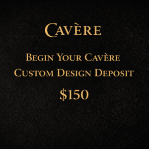 Begin Your Cavère Custom Design